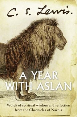 A Year With Aslan - Daily Thoughts and Questions from the One True King of Narnia