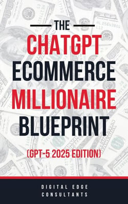 The ChatGPT E-Commerce Millionaire Blueprint (GPT-5 2025 Edition) - ChatGPT Millionaire Blueprint, #3