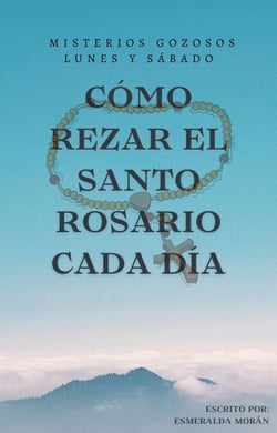 Cómo Rezar el Santo Rosario Cada día (Misterios Gozosos) - 1 Misterios Gozosos (Lunes y Sábado), #1