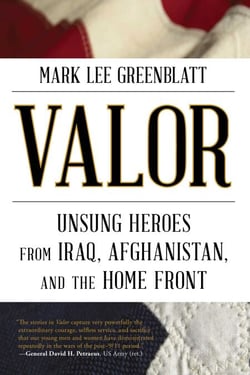 Valor - Unsung Heroes from Iraq, Afghanistan, and the Home Front