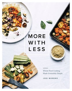 More with Less - Whole Food Cooking Made Irresistibly Simple