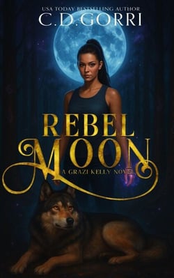 Rebel Moon: A Grazi Kelly Novel 3 - A Grazi Kelly Novel, #3