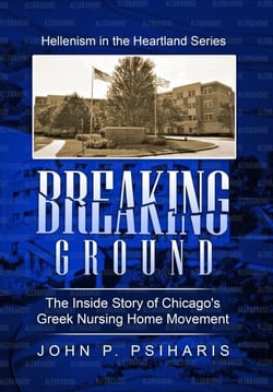 Breaking Ground: The Inside Story of Chicago's Greek Nursing Home Movement - Hellenism in the Heartland, #2