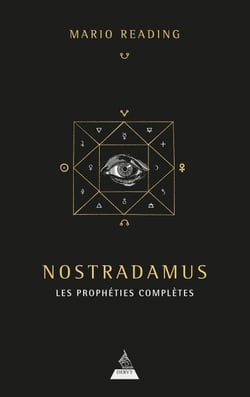 Nostradamus : les prophéties complètes