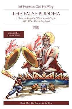 The False Buddha: A Story in Simplified Chinese and Pinyin, 2000 Word Vocabulary Level - Journey to the West, #22