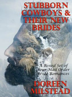 Stubborn Cowboys &amp; Their New Brides: A Boxed Set of Four Mail Order Bride Romances