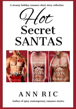 Hot Secret Santas – A Steamy Holiday Romance Short Story Collection - Hot Secret Santas