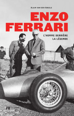 Enzo Ferrari - L’homme derrière la légende