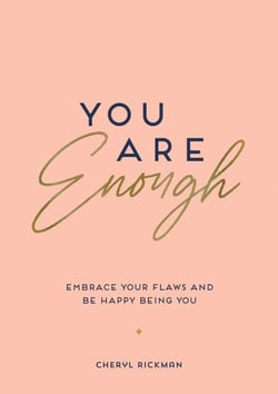 You Are Enough - Embrace Your Flaws and Be Happy Being You