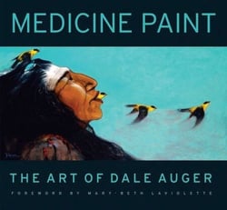 Medicine Paint - The Art of Dale Auger