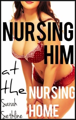 Nursing Him at the Nursing Home - Lactation Erotica, #8