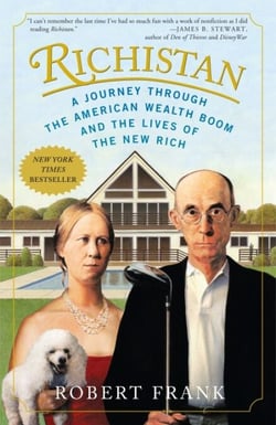Richistan - A Journey Through the American Wealth Boom and the Lives of the New Rich