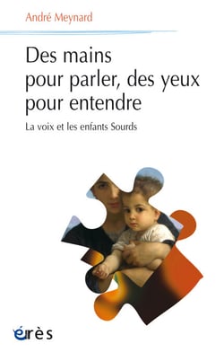 Des mains pour parler, des yeux pour entendre - La voix et les enfants Sourds