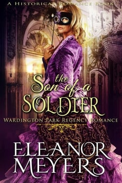 Historical Romance: The Son of a Solider A Duke's Game Regency Romance - Wardington Park, #15