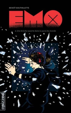 Une brèche ouverte dans la paroi du monde - Emo - épisode 4