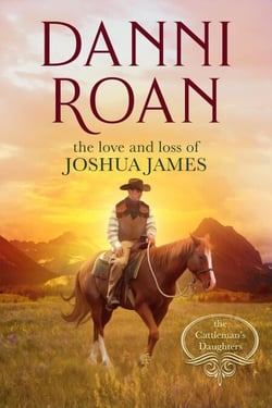 The Love and Loss of Joshua James - The Cattleman's Daughters, #0