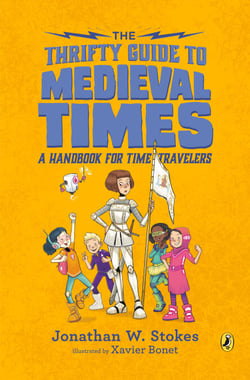 The Thrifty Guide to Medieval Times - A Handbook for Time Travelers