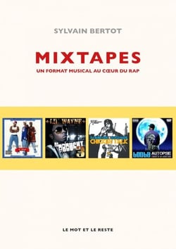 Mixtapes - Un format musical au coeur du rap