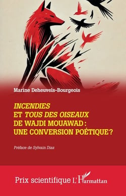 Incendies et Tous des oiseaux de Wajdi Mouawad : une conversion poétique ?