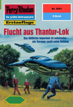 Perry Rhodan 2051: Flucht aus Thantur-Lok - Perry Rhodan-Zyklus "Die Solare Residenz"