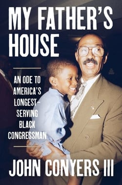 My Father's House - An Ode to America’s Longest-Serving Black Congressman