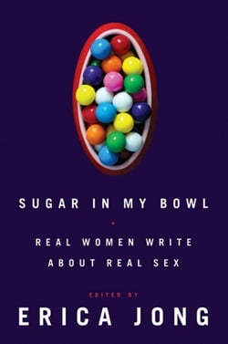 Sugar in My Bowl - Real Women Write About Real Sex