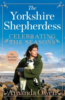Celebrating the Seasons with the Yorkshire Shepherdess - Farming, Family and Delicious Recipes to Share