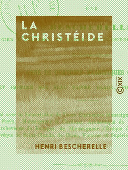 La Christéide - Poème sacré en douze chants - Poème sacré en douze chants