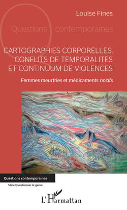 Cartographies corporelles, conflits de temporalité et continuum de violences - Femmes meurtries et médicaments nocifs