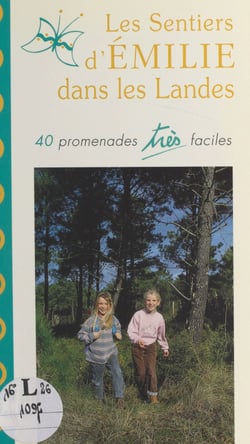 Les sentiers d'Émilie dans les Landes - 40 promenades très faciels