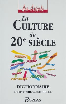 La Culture du XXe siècle - Dictionnaire d'histoire culturelle
