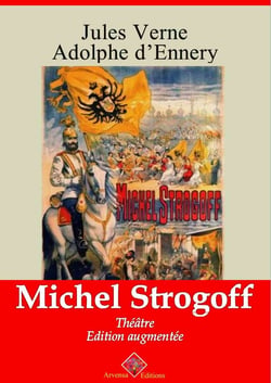 Michel Strogoff (théâtre) – suivi d'annexes - Nouvelle édition 2019
