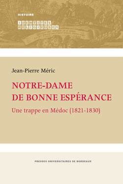 Notre-Dame de Bonne-Espérance - Une trappe en Médoc (1821-1830)