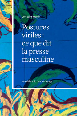 Postures viriles - Ce que dit la presse masculine