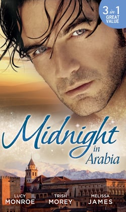 Midnight In Arabia - Heart of a Desert Warrior / The Sheikh's Last Gamble (Desert Brothers) / The Sheikh's Jewel