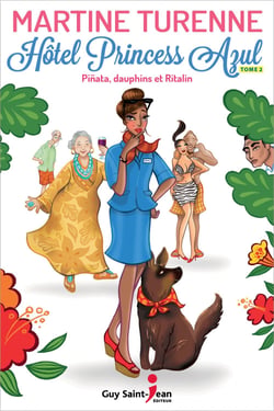 Hôtel Princess Azul, tome 2 - Pinata, dauphins et Ritalin