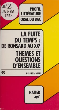 La fuite du temps : de Ronsard au XXe - Thèmes et questions d'ensemble