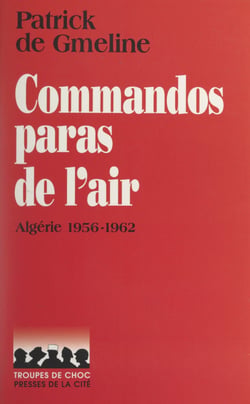 Commandos paras de l'air - Algérie, 1956-1962