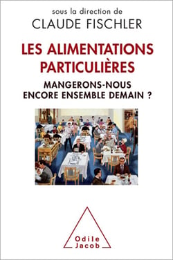 Les Alimentations particulières - Mangerons-nous encore ensemble demain ?
