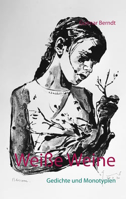 Weiße Weine - Gedichte und Monotypien