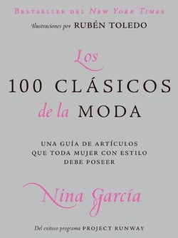 Los 100 clasicos de la moda - Una guia de articulos que toda mujer con estilo debe poseer