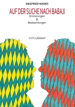 Auf der Suche nach Babaji - Erinnerungen und Beobachtungen