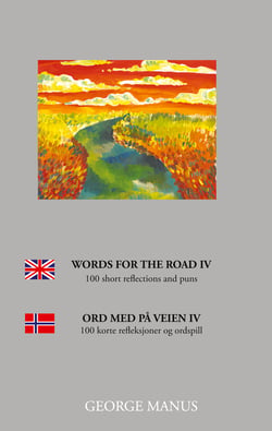 Words for the Road IV - 100 short reflections and puns