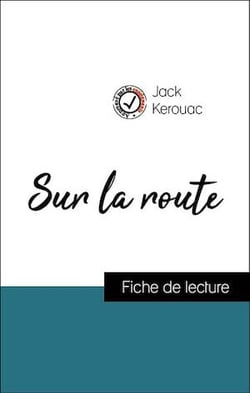 Analyse de l'œuvre : Sur la route (résumé et fiche de lecture plébiscités par les enseignants sur fichedelecture.fr)