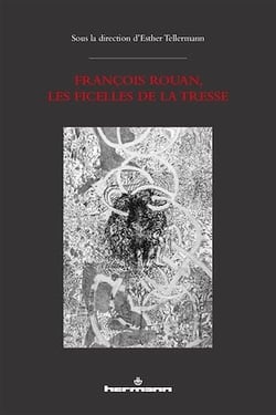 François Rouan, les Ficelles de la tresse - Avec un texte et des reproductions de tressages photographiques de François Rouan