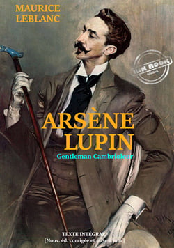 Arsène Lupin : Gentleman-cambrioleur. – [Nouv. éd. entièrement revue et corrigée]. - édition intégrale