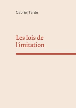 Les lois de l'imitation - édition intégrale