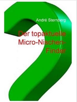 Der Micro-Nischen Führer - Finden Sie topaktuelle Micro-Nischen!