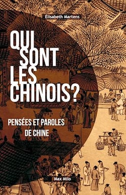 Qui sont les chinois ? - Pensées et paroles de Chine
