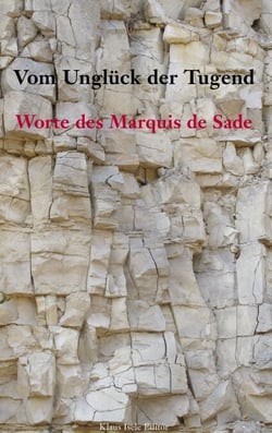Vom Unglück der Tugend - Worte des Marquis de Sade